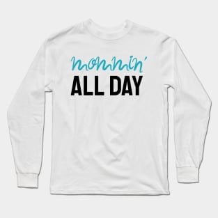 Mommin' All Day Long Sleeve T-Shirt